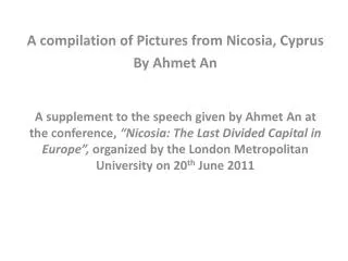 A compilation of Pictures from Nicosia, Cyprus By Ahmet An