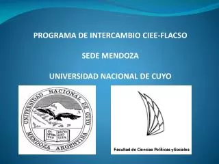 PROGRAMA DE INTERCAMBIO CIEE-FLACSO SEDE MENDOZA UNIVERSIDAD NACIONAL DE CUYO