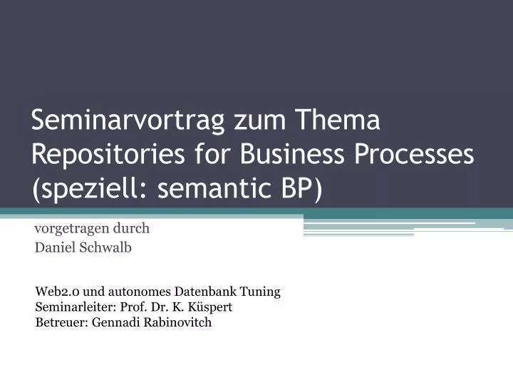 seminarvortrag zum thema repositories for business processes speziell semantic bp