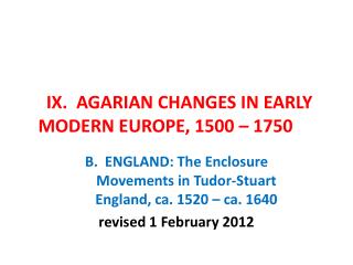 IX. AGARIAN CHANGES IN EARLY MODERN EUROPE, 1500 – 1750