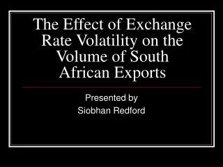 The Effect of Exchange Rate Volatility on the Volume of South African Exports