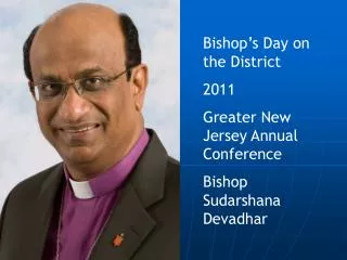 Bishop’s Day on the District 2011 Greater New Jersey Annual Conference Bishop Sudarshana Devadhar