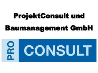 ProjektConsult und Baumanagement GmbH