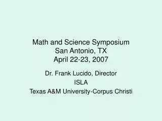 Math and Science Symposium San Antonio, TX April 22-23, 2007