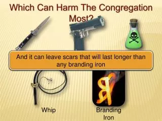 Which Can Harm The Congregation Most?