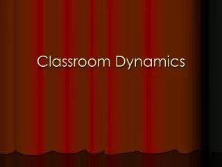 Classroom Dynamics