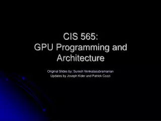 CIS 565: GPU Programming and Architecture