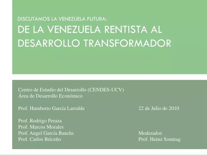 discutamos la venezuela futura de la venezuela rentista al desarrollo transformador