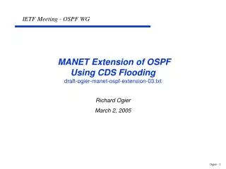 MANET Extension of OSPF Using CDS Flooding draft-ogier-manet-ospf-extension-03.txt