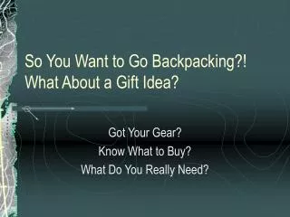 So You Want to Go Backpacking?! What About a Gift Idea?