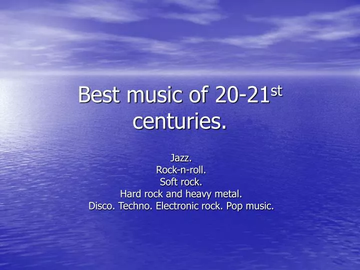 best music of 20 21 st centuries