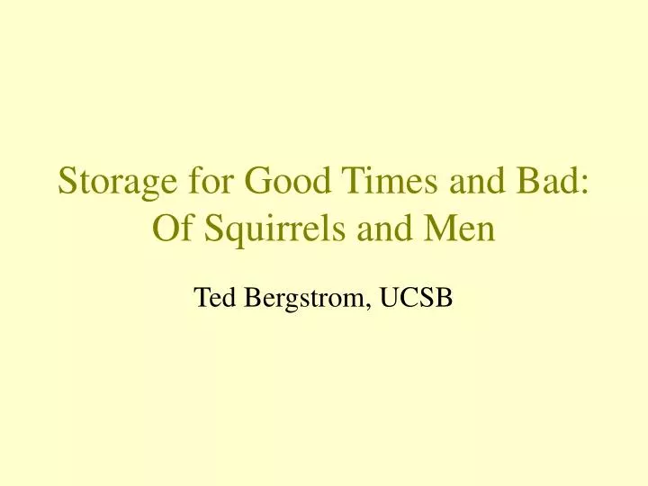 storage for good times and bad of squirrels and men
