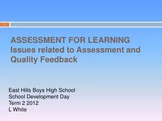 ASSESSMENT FOR LEARNING Issues related to Assessment and Quality Feedback