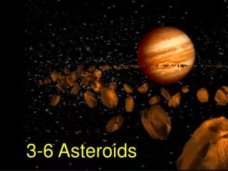 3-6 Asteroids