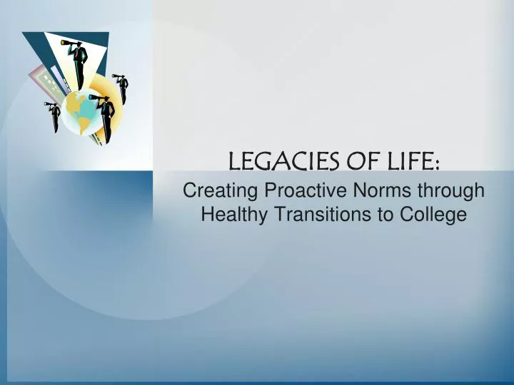 legacies of life creating proactive norms through healthy transitions to college