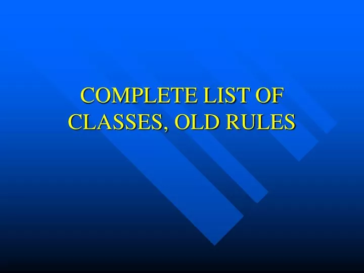 complete list of classes old rules