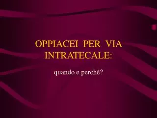 OPPIACEI PER VIA INTRATECALE: