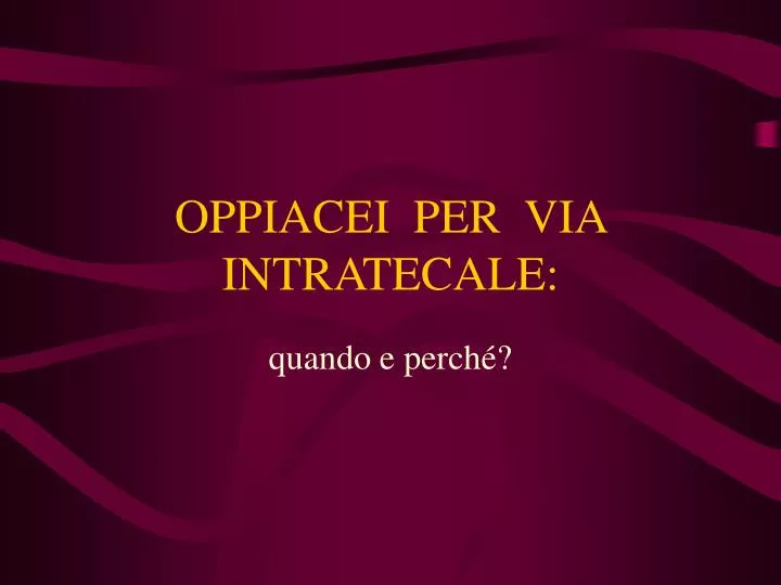 oppiacei per via intratecale