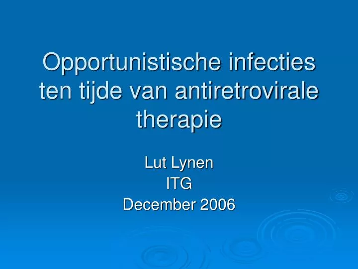 opportunistische infecties ten tijde van antiretrovirale therapie