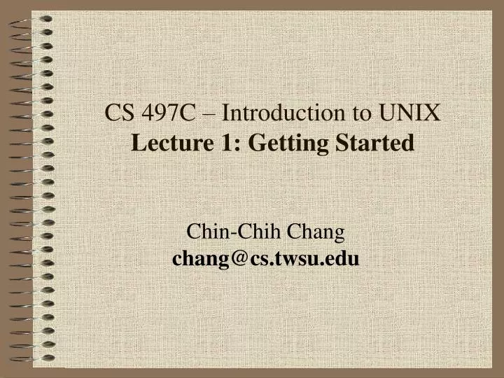 cs 497c introduction to unix lecture 1 getting started