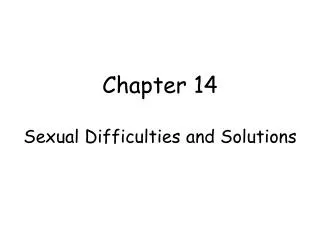 Chapter 14 Sexual Difficulties and Solutions