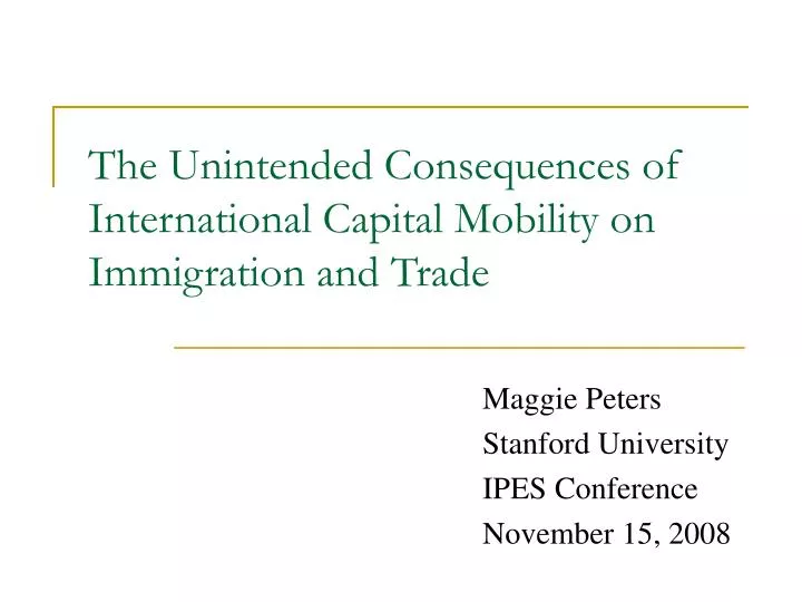 the unintended consequences of international capital mobility on immigration and trade