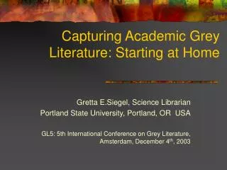 Capturing Academic Grey Literature: Starting at Home