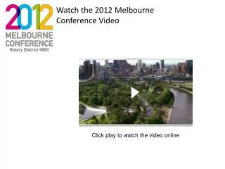 Watch the 2012 Melbourne Conference Video