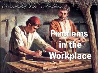 Problems in the Workplace