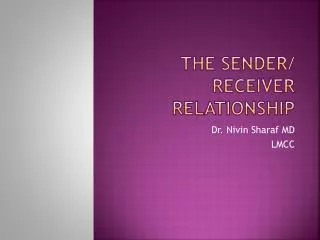 The Sender/ Receiver Relationship