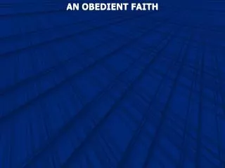 AN OBEDIENT FAITH