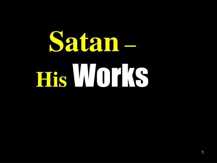 satan his works