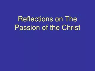 Reflections on The Passion of the Christ