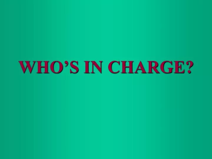 who s in charge