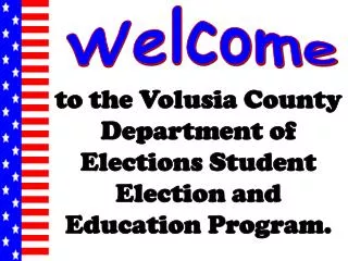 to the Volusia County Department of Elections Student Election and Education Program.