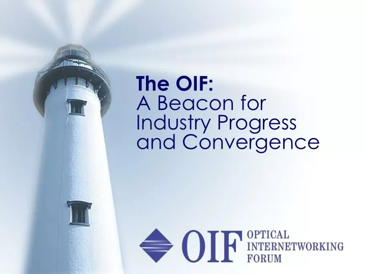 the oif a beacon for industry progress and convergence