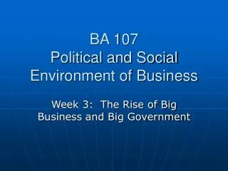 BA 107 Political and Social Environment of Business