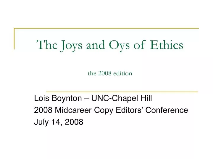 the joys and oys of ethics the 2008 edition