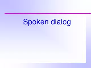 Spoken dialog