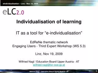 Individualisation of learning IT as a tool for “e-individualisation” EdReNe thematic network Engaging Users - Third Exp