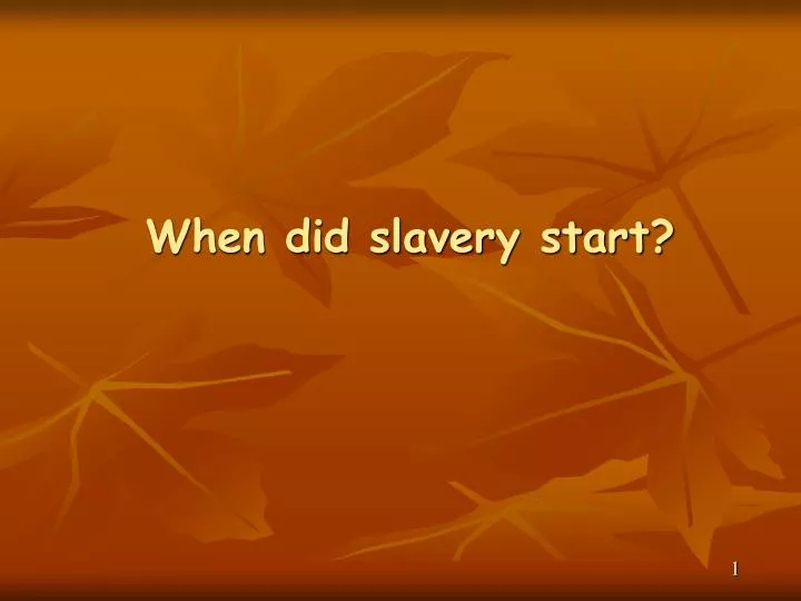 when did slavery start