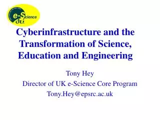 Cyberinfrastructure and the Transformation of Science, Education and Engineering