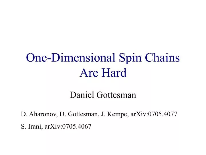 one dimensional spin chains are hard