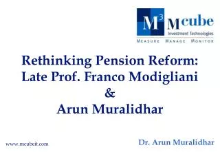 Rethinking Pension Reform: Late Prof. Franco Modigliani &amp; Arun Muralidhar
