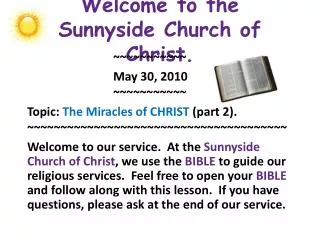 Welcome to the Sunnyside Church of Christ.