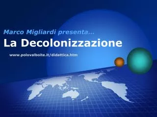 Marco Migliardi presenta… La Decolonizzazione