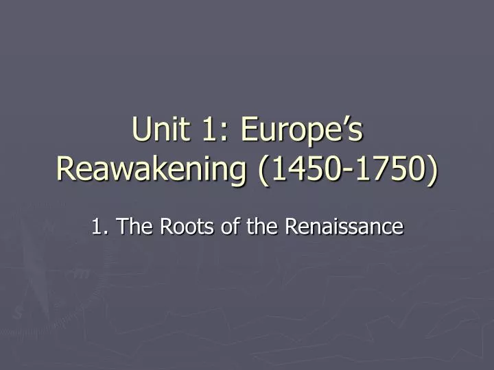 unit 1 europe s reawakening 1450 1750
