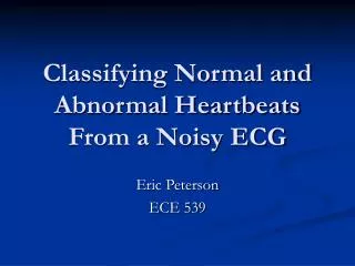 Classifying Normal and Abnormal Heartbeats From a Noisy ECG