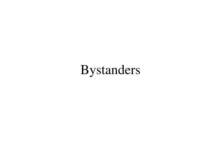 bystanders