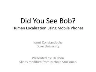 Did You See Bob? Human Localization using Mobile Phones
